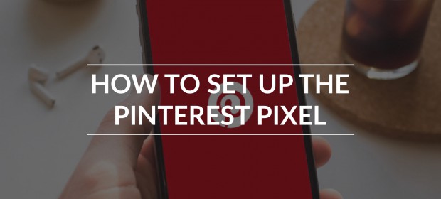 BANNER_How to set up the Pinterest Pixel